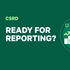 Ready for reporting?